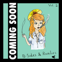 Coming Soon - B-Sides & Rarities, Vol. 2