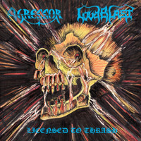 AGRESSOR, LOUDBLAST - Licensed to Thrash