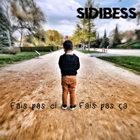 Sidibess - Fais pas ci, fais pas ça