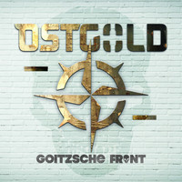Goitzsche Front - Ostgold (Explicit)