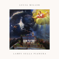Lucia Miller - Lampi sulla pianura