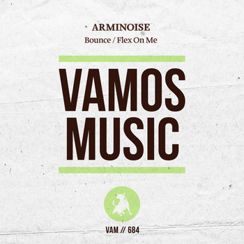 Arminoise - Bounce / Flex on Me