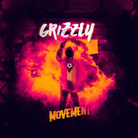 Grizzly - Movement (Explicit)