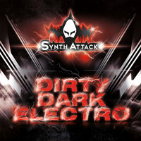 SynthAttack - Dirty Dark Electro (Explicit)