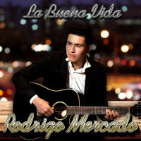 Rodrigo Mercado - La Buena Vida