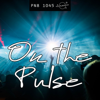 Plan 8 - On The Pulse: Intense Pulsing DJ House