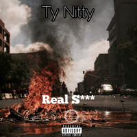 Ty Nitty - Real Shit (Explicit)