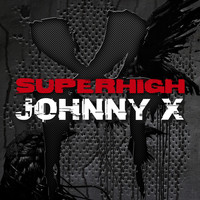 Johnny X - Superhigh