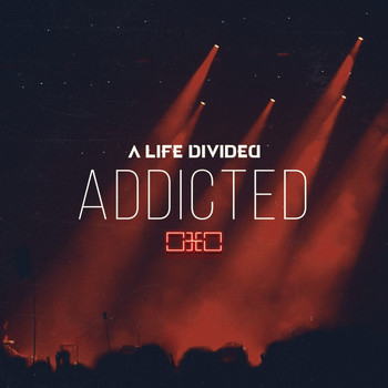 A Life Divided - Addicted