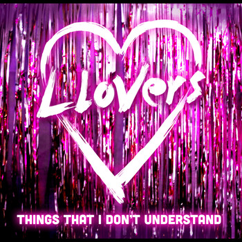 Llovers - Things That I Don't Understand