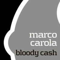 Marco Carola - Bloody Cash