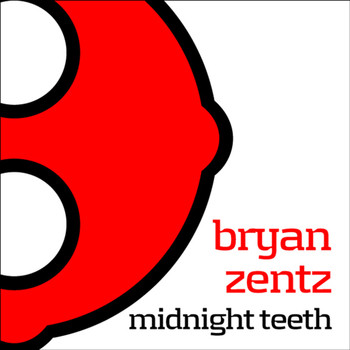Bryan Zentz - Midnight Teeth