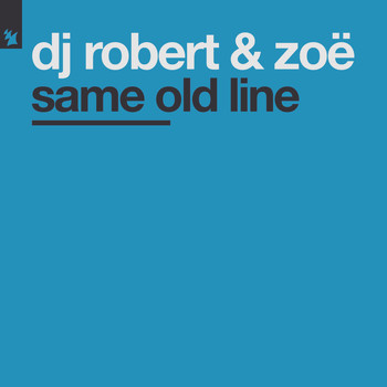 DJ Robert and Zoë - Same Old Line