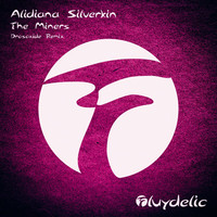 Alidiana Silverkin - The Miners (Drosoxide Remix)