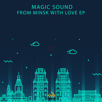 Magic Sound - From Minsk With Love EP