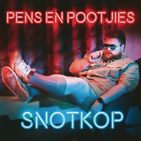 Snotkop - Pens En Pootjies