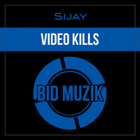 Sijay - Video Kills