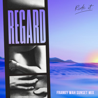 Regard - Ride It (Franky Wah Sunset Mix)