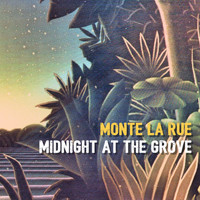Monte La Rue - Midnight at the Grove