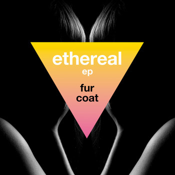 Fur Coat - Ethereal EP
