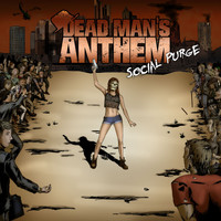 Dead Man's Anthem - Social Purge (Explicit)