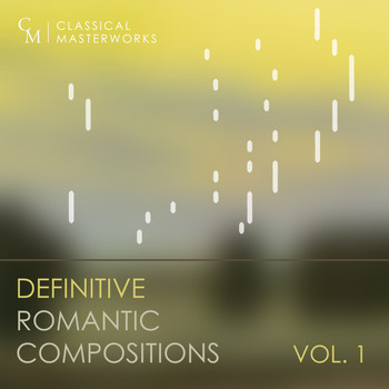 Various Artists - Classical Masterworks: Definitive Romantic Compositions, Vol. 1