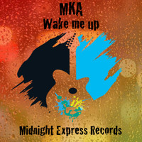 MKA - Wake up