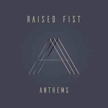 Raised Fist - Anthems (Explicit)