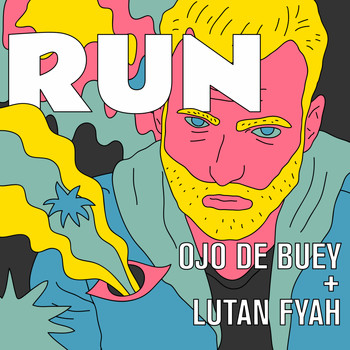 Ojo de Buey, Lutan Fyah - Run