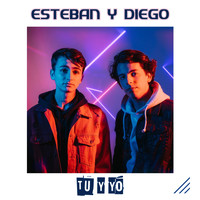 Esteban y Diego - Tu y Yo