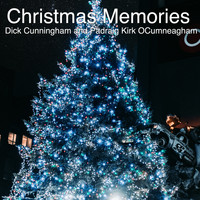 Dick Cunningham / Padraig Kirk Ocumneagham - Christmas Memories