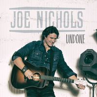 Joe Nichols - Undone