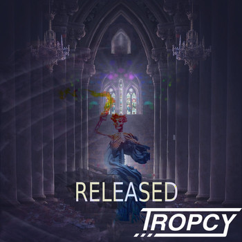 Tropcy - Released