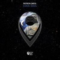 PATRON (MEX) - Cool Soul