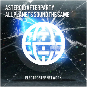 Asteroid Afterparty - All Planets Sound The Same EP
