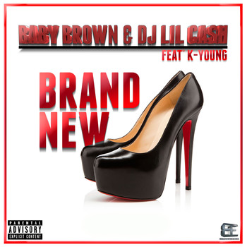 Baby Brown & DJ Lil Cash - Brand New (Explicit)