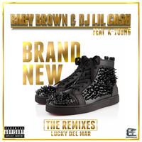 Baby Brown & DJ Lil Cash - Brand New (The Remixes [Explicit])