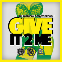 DJ Rasimcan & Baby Brown - Give It 2 Me (Radio Edit)
