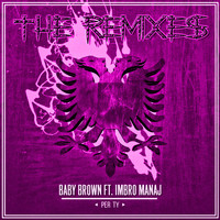 Baby Brown - Per Ty (The Remixes 2019)