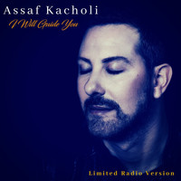 Assaf Kacholi - I Will Guide You (Limited Radio Version)