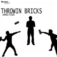 Ambition - Throwin Bricks (Explicit)