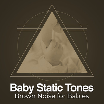 Brown Noise for Babies - Baby Static Tones