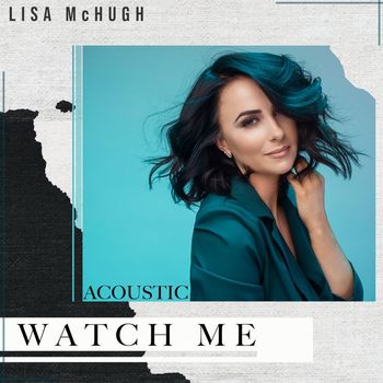 Lisa McHugh - Watch Me (Acoustic)