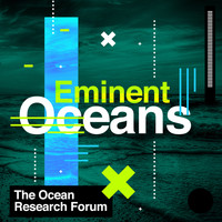 The Ocean Research Forum - Eminent Oceans