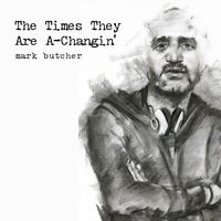 Mark Butcher - The Times They Are A-Changin'