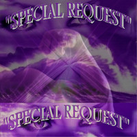Special Request - Special Request