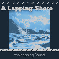 Avslappning Sound - A Lapping Shore