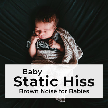 Brown Noise for Babies - Baby Static Hiss