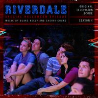 Blake Neely & Sherri Chung - Riverdale Season 4: Special Halloween Episode (Score from the Original Television Soundtrack)