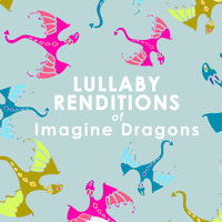 Lullaby Players - Lullaby Renditions of Imagine Dragons (Instrumental)